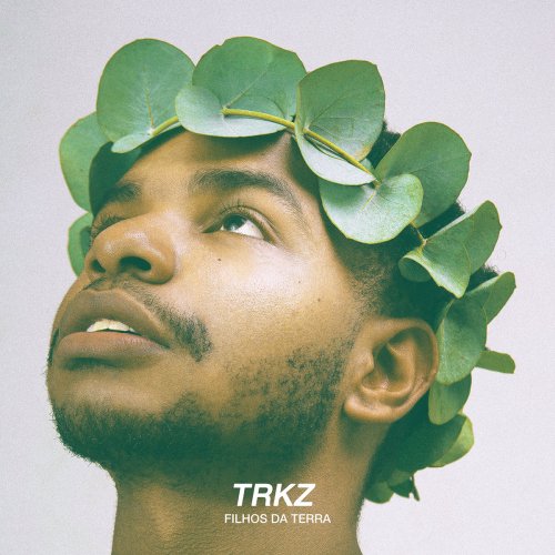 Filhos Da Terra by Trkz | Album