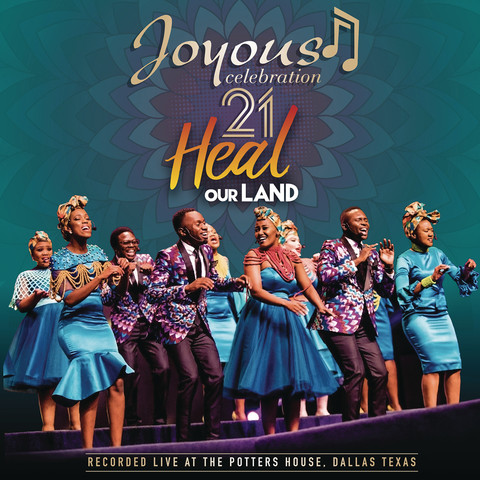Joyous Celebration 21 (Heal Our Land) by Joyous Celebration | Album