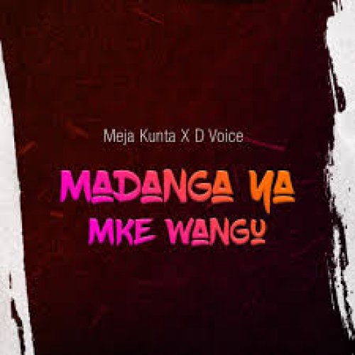 Madanga Ya Mke Wangu (Ft D Voice)