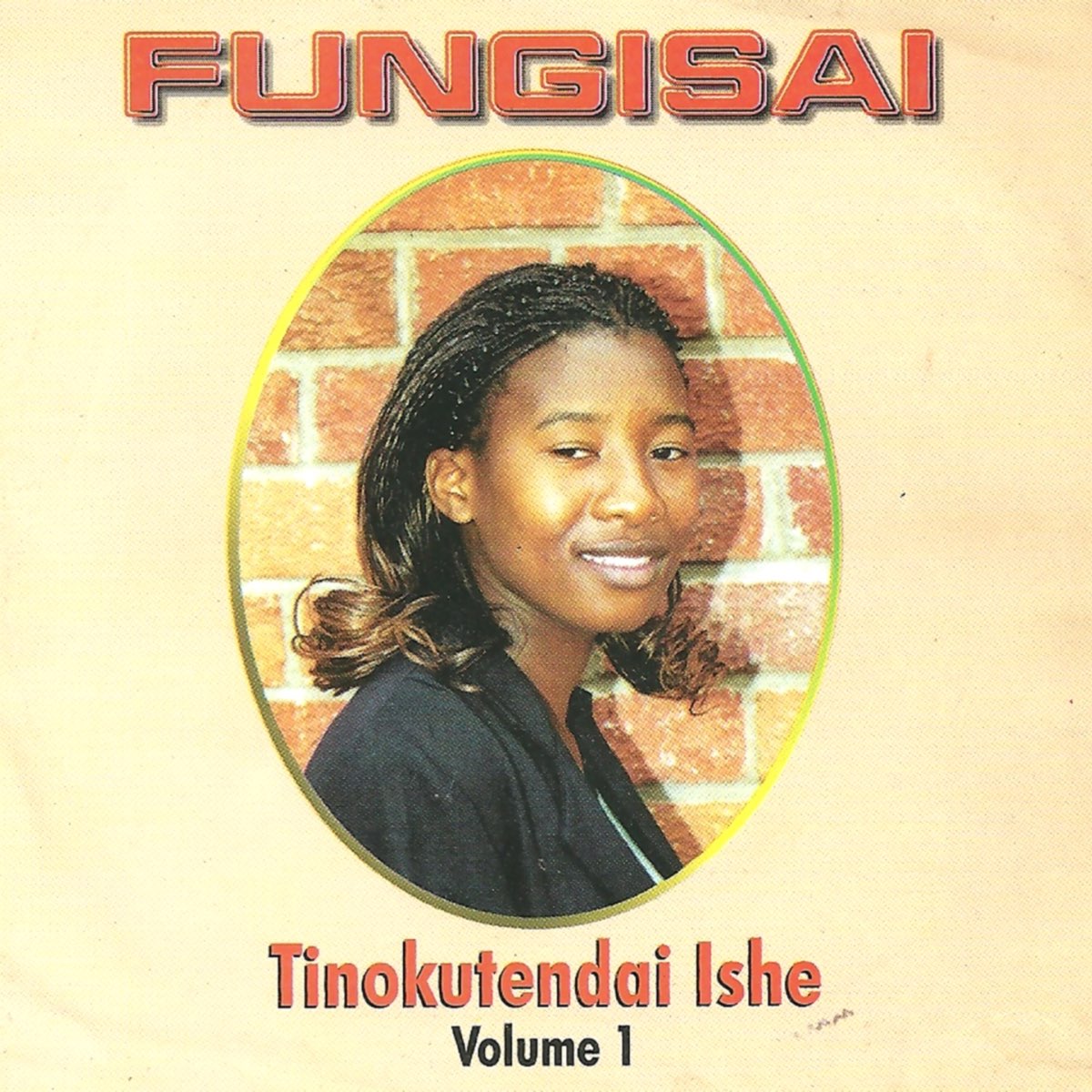 Tinokutendai Ishe, Vol 1 by Fungisai | Album