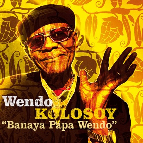 Banaya Papa Wendo by Wendo Kolosoy | Album