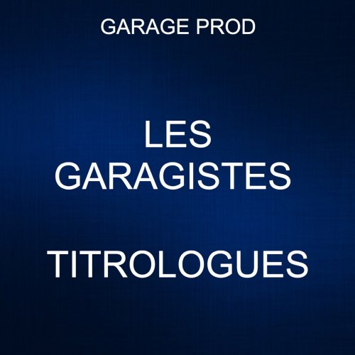 Titrologues by Les Garagistes