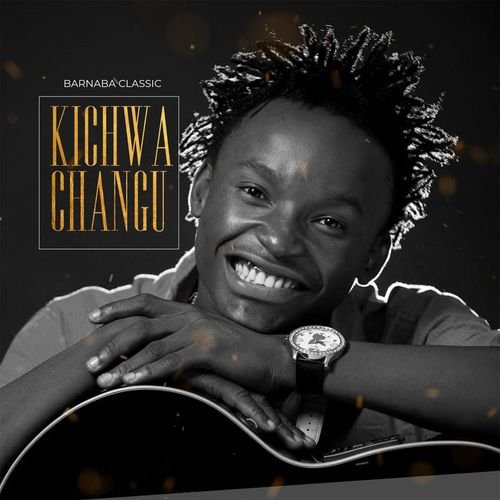 Kichwa Changu by Barnaba Classic | Album
