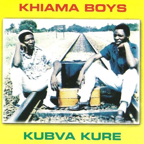 Kubva Kure by Khiama Boys | Album