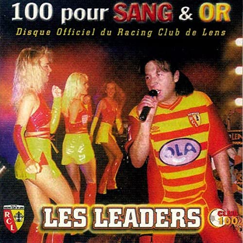 100 Pour Sang & or (Disque Officiel Du Racing Club De Lens) by Les Leaders | Album