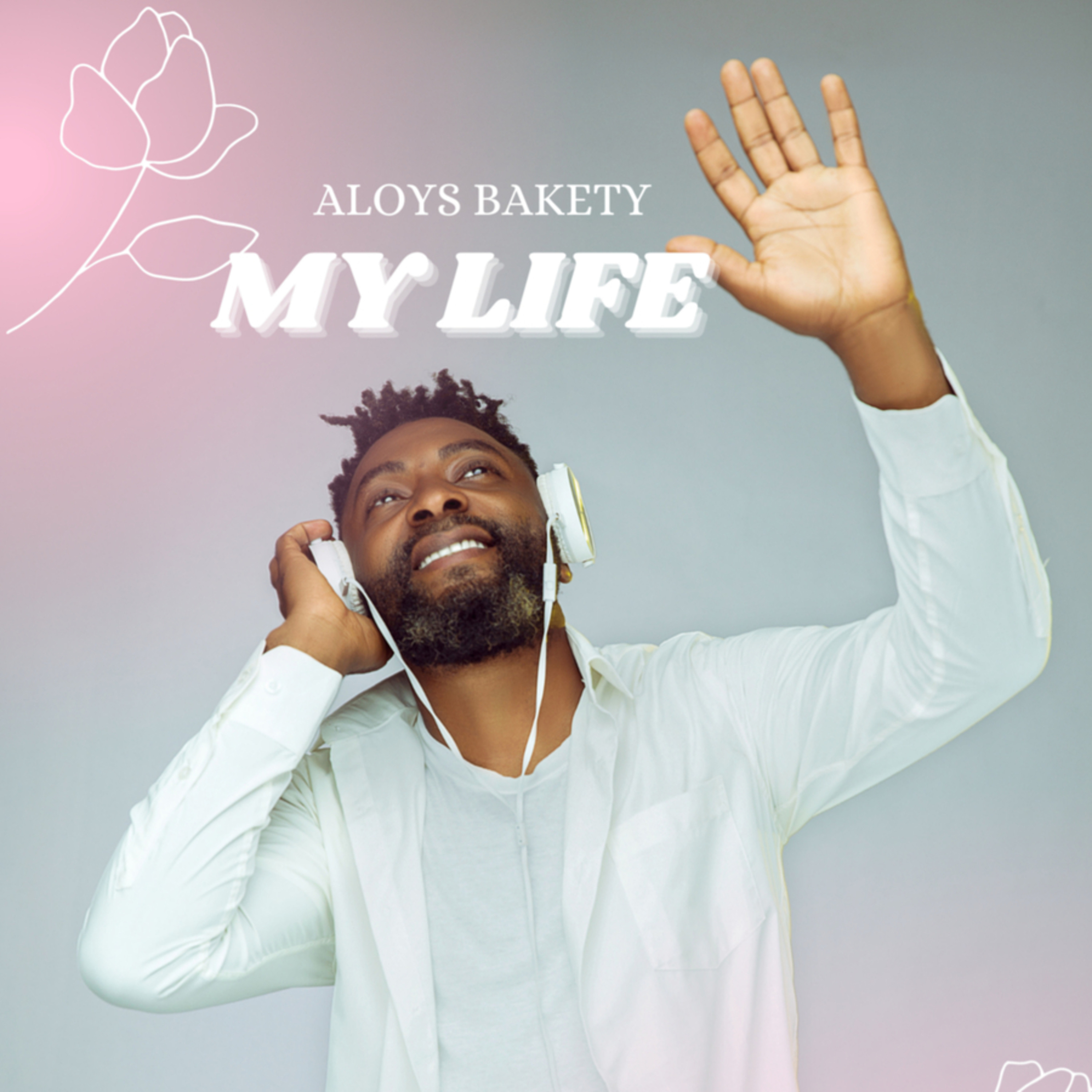 My Life by Aloys Bakety | Album