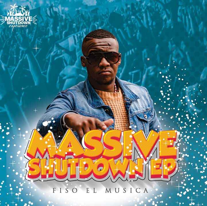 Massive Shutdown EP by Fiso El Musica | Album