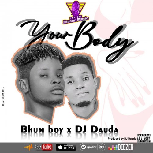 Your Body - Bhum Boy (Ft Dj Dauda)