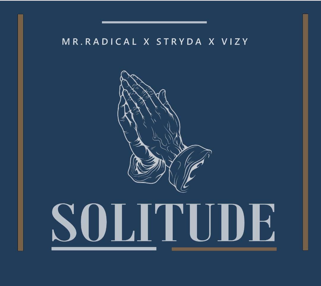 Solitude (Ft Stryda Bangz, Vizy V)