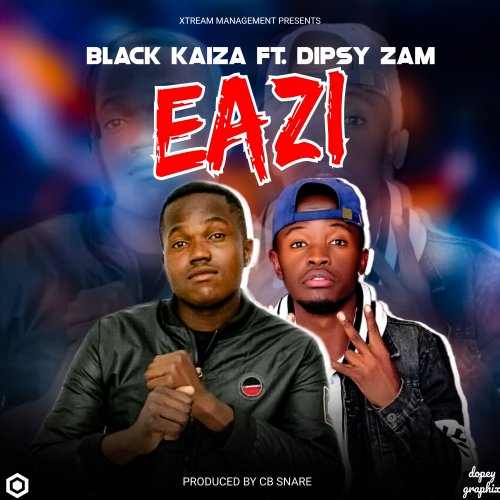 Eazi (Ft Dipsy Zam)