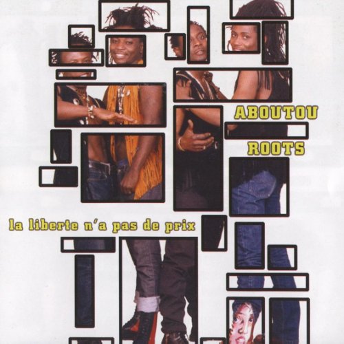 La Liberté n'a Pas De Prix by Aboutou Roots | Album