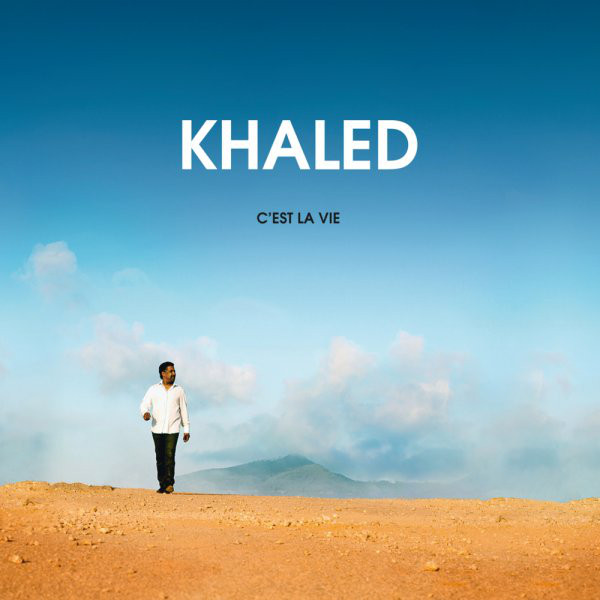 C'est La Vie by Cheb Khaled | Album