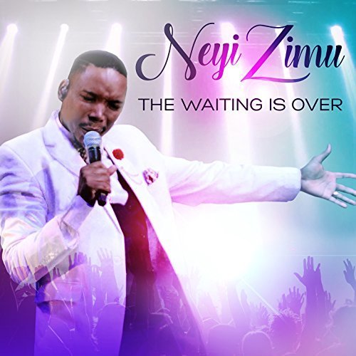 Waiting Is Over by Neyi Zimu | Album
