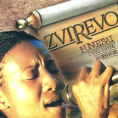 Zvirevo (Zvakavapano Mashavave) by Fungisai | Album