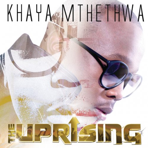 The Uprising (Deluxe) by Khaya Mthethwa | Album