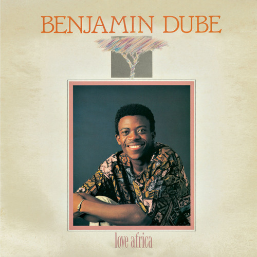 Love Africa by Benjamin Dube | Album