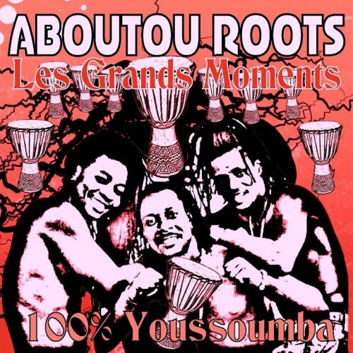 Les Grands Moments (100% Youssoumba) by Aboutou Roots