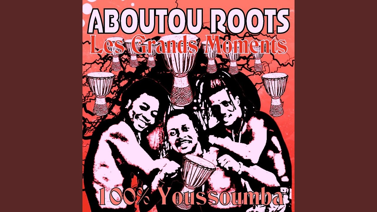 Les Grands Moments (100% Youssoumba) by Aboutou Roots | Album