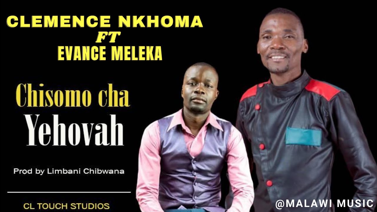 Chisomo Cha Yehova  (Ft Evance Meleka)