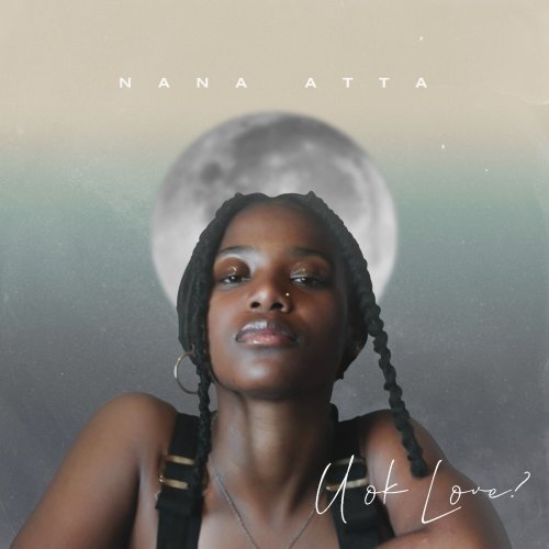 U Ok Love by Nana Atta | Album