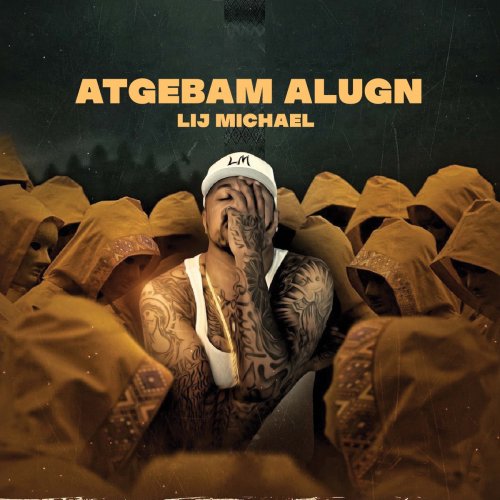 Atgebam Alugn by Lij Michael | Album