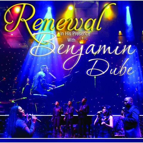 Renewal In His Presence by Benjamin Dube | Album