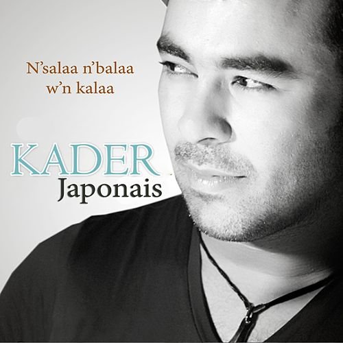N'salaa N'balaa W'n Kalaa by Kader Japonais | Album