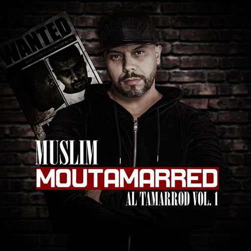 Moutamarred: Al Tamarrod, Volume 1 by Muslim | Album