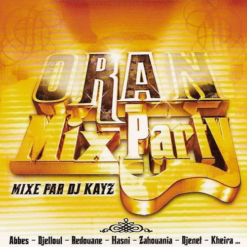 Oran Mix Party, Volume 1 by DJ Kayz