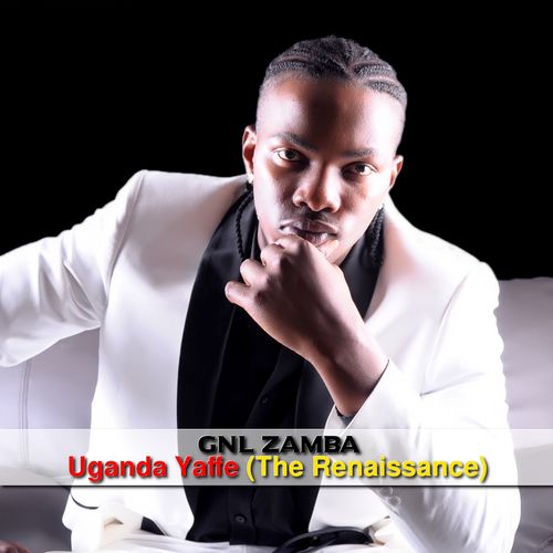 Uganda Yaffe (The Renaissance) by GNL Zamba | Album