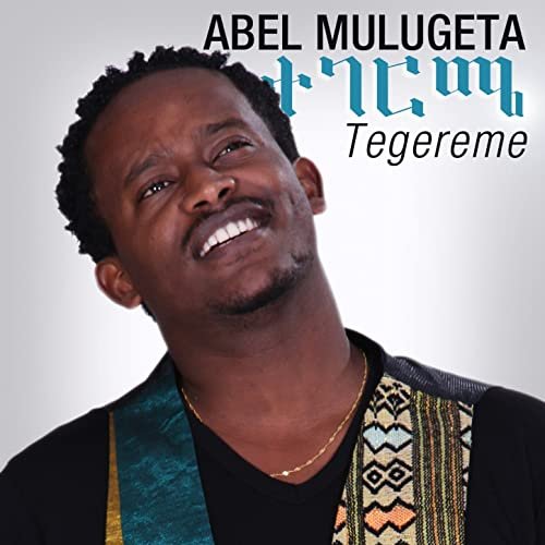 Tegereme by Abel Mulugeta | Album