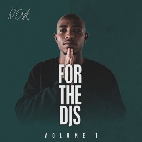 For The DJS (Vol.1) by DJ Nova SA | Album