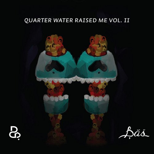 Quarter Water Raised Me Vol. II by Bas | Album