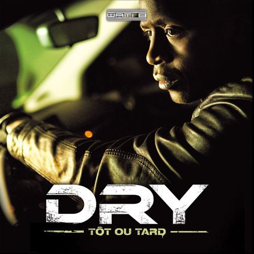 Tôt Ou Tard by Dry | Album