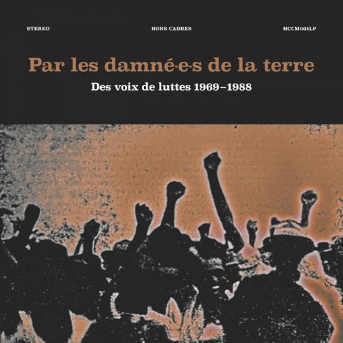 Par Les Damné.e.s De La Terre (Des Voix De Luttes 1969-1988)
