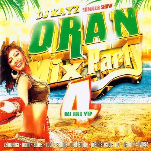 Oran Mix Party, Volume 4 by DJ Kayz