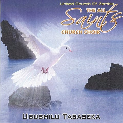 Ubushilu Tabaseka by United Church Of Zambia The All Saints Church Choir | Album