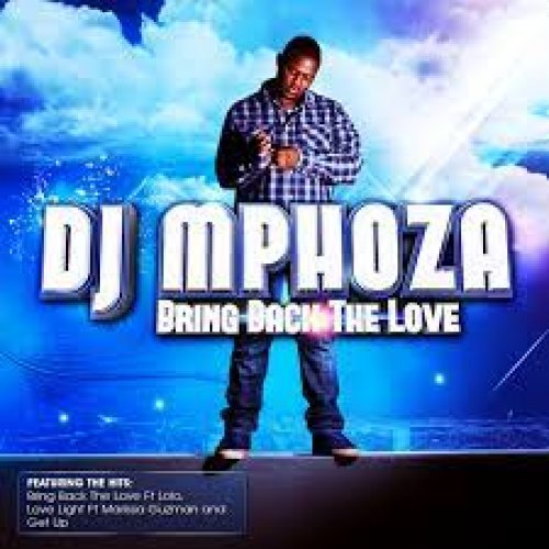 Bring Back The Love by DJ Mphoza | Album