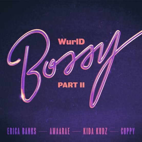 Bossy Part Ii Remix Ft Erica Banks Kida Kudz Cuppy Amaarae By Wurld Afrocharts