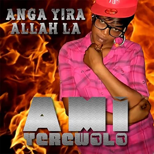 Anga Yira Allah La by Ami Yerewolo
