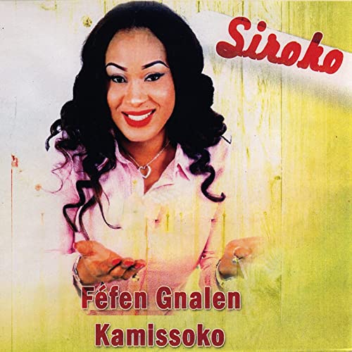 Siroko by Féfen Gnalen Kamissoko | Album