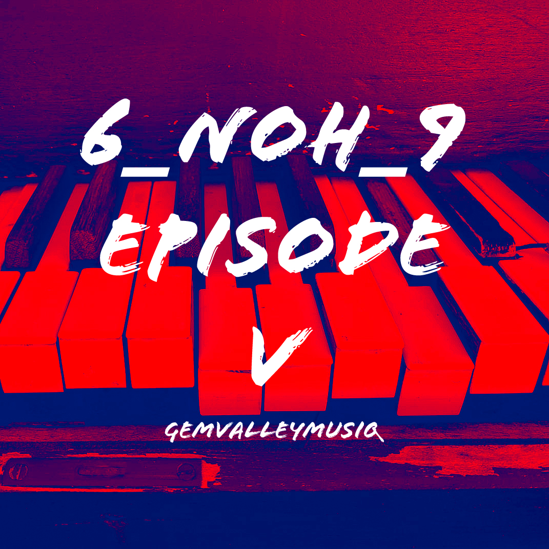 6 NoH 9 Episode V by Gem Valley MusiQ | Album