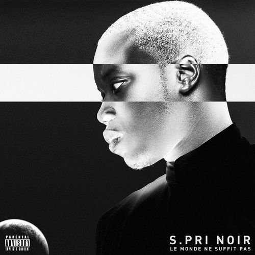 Le Monde Ne Suffit Pas by S Pri Noir | Album