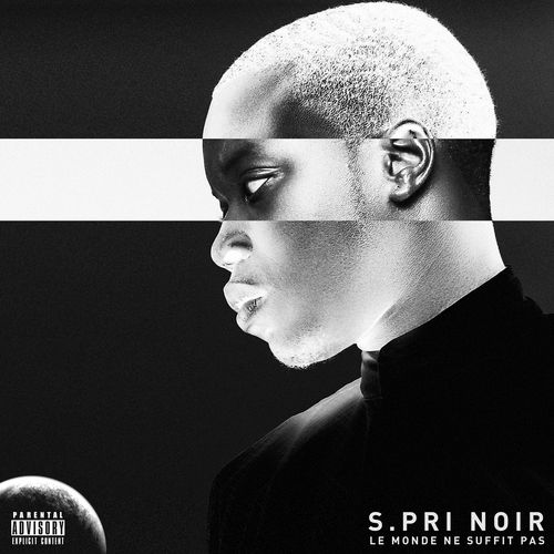 Le Monde Ne Suffit Pas by S Pri Noir | Album