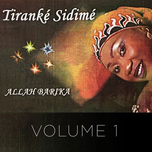 Allah Barika, Vol 1 by Tiranké Sidimé