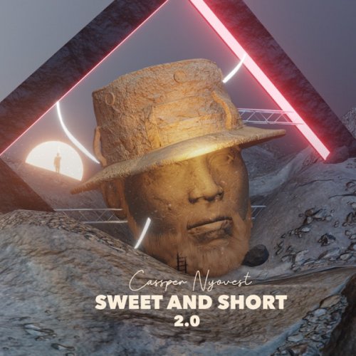 Sweet And Short 2.0 by Cassper Nyovest | Album