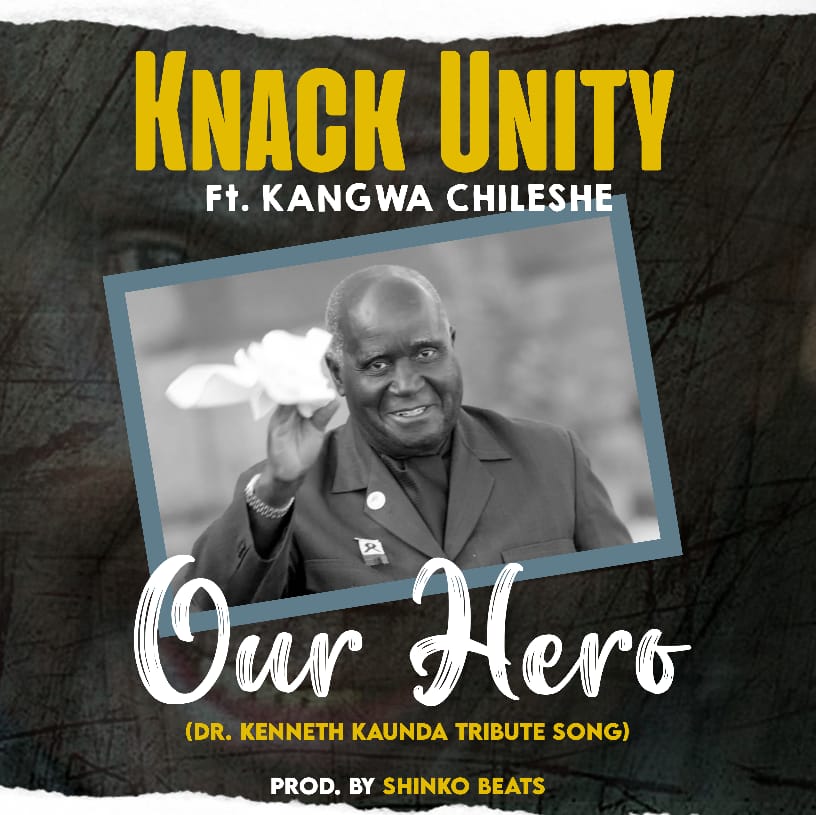 Our Hero (Ft Kangwa Chileshe)