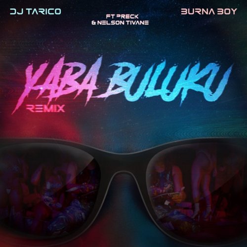 Yaba Buluku (Remix) (Ft Burna Boy, Preck & Nelson Tivane)