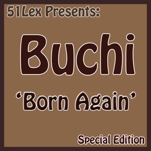 51Lex Presents Born Again by Buchi | Album