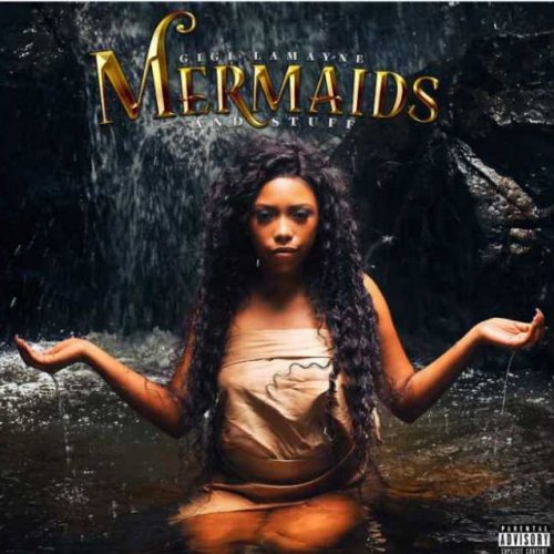 Mermaids And Stuff by Gigi lamayne | Album